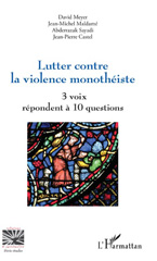 E-book, Lutter contre la violence monothéiste : 3 voix répondent à 10 questions, L'Harmattan