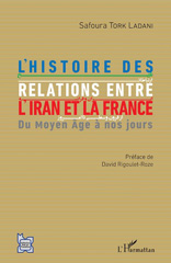 eBook, L'histoire des relations entre l'Iran et la France : du Moyen Âge à nos jours, Tork Ladani, Safoura, L'Harmattan