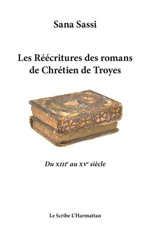 E-book, Les réécritures des romans de Chrétien de Troyes : du XIIIe au XVe siècle, Sassi, Sana, L'Harmattan