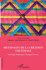 eBook, Métissage de la création théâtrale : Amérique hispanique/Espagne/France, L'Harmattan