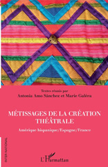 E-book, Métissage de la création théâtrale : Amérique hispanique/Espagne/France, L'Harmattan