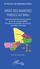 E-book, Droit des marchés publics au Mali : cadre harmonisé des marchés publics au sein de l'espace UEMOA, procédures de passation des marchés des bailleurs de fonds, Dicko, Amadou dit Abderhimou, L'Harmattan