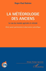 eBook, La météorologie des anciens : le cas du monde agricole et viticole : entre savoir patrimonial et observation scientifique, L'Harmattan