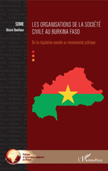 E-book, Les organisations de la société civile au Burkina Faso : de la régulation sociale au mercenariat politique, Some, Désiré Boniface, L'Harmattan
