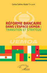 eBook, Réforme bancaire dans l'espace UEMOA : transition et stratégie, Titilokpé, Garba Salime Abdel, L'Harmattan Sénégal