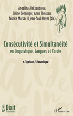 E-book, Consécutivité et simultanéité en linguistique, langues et parole, vol. 2 : Syntaxe, sémantique, L'Harmattan