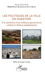 E-book, Les politiques de la ville en question : à la recherche d'une meilleure gouvernance urbaine en Afrique subsaharienne, L'Harmattan Cameroun