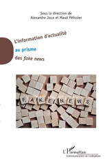 E-book, L'information d'actualité au prisme des fake news, L'Harmattan