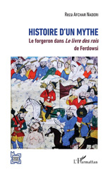 eBook, Histoire d'un mythe : le forgeron dans Le livre des rois, de Ferdowsi, L'Harmattan