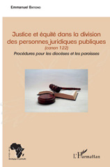 E-book, Justice et équité dans la division des personnes juridiques publiques, canon 122 : procédures pour les diocèses et les paroisses, L'Harmattan