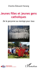 E-book, Jeunes filles et jeunes gens catholiques : de la garçonne au mariage pour tous, L'Harmattan