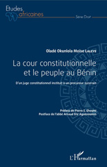 E-book, La Cour constitutionnelle et le peuple au Bénin : d'un juge constitutionnel institué à un procureur suzerain, Laleye, Oladé Okunlola Moïse, L'Harmattan