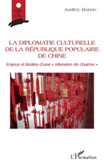 E-book, La diplomatie culturelle de la République populaire de Chine : enjeux et limites d'une offensive de charme, L'Harmattan