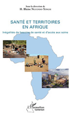 E-book, Santé et territoires en Afrique : inégalités de besoins de santé et d'accès aux soins, L'Harmattan Cameroun