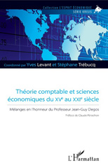 E-book, Théorie comptable et sciences économiques du XVe au XXIe siècle : mélanges en l'honneur du professeur Jean-Guy Degos, L'Harmattan