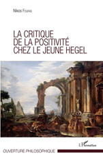 eBook, La critique de la positivité chez le jeune Hegel, Foufas, Nikos, L'Harmattan