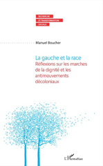 E-book, La gauche et la race : réflexions sur les marches de la dignité et les antimouvements décoloniaux, L'Harmattan