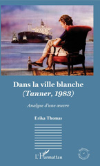 E-book, Dans la ville blanche (Tanner, 1983) : analyse d'une oeuvre, L'Harmattan