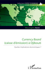 E-book, Currency board (caisse d'émission) à Djibouti : quelles implications économiques ?, L'Harmattan