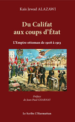 eBook, Du califat aux coups d'État : les cinq coups d'État militaires au sein de l'Empire ottoman de 1908 à 1913 : étude sur les sources arabes, L'Harmattan