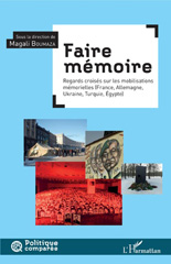 E-book, Faire mémoire : regards croisés sur les mobilisations mémorielles : France, Allemagne, Ukraine, Turquie, Égypte, L'Harmattan