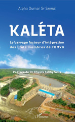 E-book, Kaléta : le barrage facteur d'intégration des États membres de l'OMVG, L'Harmattan Sénégal