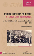 eBook, Journal du temps de guerre de François-Xavier Lobry, lazariste : serviteur de l'Église et de la patrie sur le front d'Orient (1914-1919) : analyse et commentaires, Coudray, Jacques, L'Harmattan