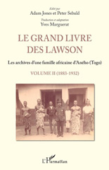 E-book, Le grand livre des Lawson : les archives d'une famille africaine d'Aného (Togo), vol. 2 : 1883-1932, L'Harmattan