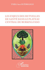 eBook, Les enjeux des mutuelles de santé dans le plateau central du Burkina Faso, L'Harmattan Burkina Faso