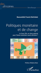 E-book, Politiques monétaire et de change : le franc CFA, un choix optimal pour l'Union monétaire ouest-africaine ?, L'Harmattan