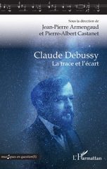eBook, Claude Debussy : la trace et l'écart, L'Harmattan