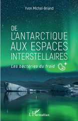 E-book, De l'Antarctique aux espaces interstellaires : les bactéries du froid, L'Harmattan
