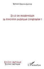 E-book, Et si on modernisait la fonction publique congolaise ?, Ossoma-Lesmois, Richard, L'Harmattan