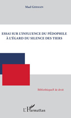 E-book, Essai sur l'influence du pédophile à l'égard du silence des tiers, L'Harmattan