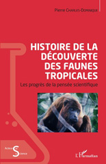 eBook, Histoire de la découverte des faunes tropicales : les progrès de la pensée scientifique, Charles-Dominique, Pierre, L'Harmattan