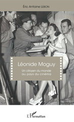 E-book, Léonide Moguy : un citoyen du monde au pays du cinéma, L'Harmattan