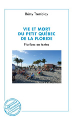 E-book, Vie et mort du petit Québec de la Floride : Floribec en textes, Tremblay, Rémy, L'Harmattan