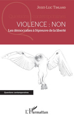 eBook, Violence : non : les démocraties à l'épreuve de la liberté, L'Harmattan