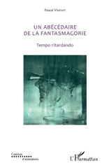 eBook, Un abécédaire de la fantasmagorie : tempo ritardando, L'Harmattan