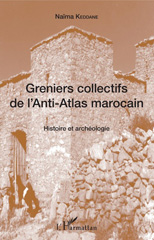 E-book, Greniers collectifs de l'Anti-Atlas marocain : histoire et archéologie, Keddane, Naïma, L'Harmattan