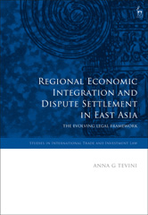 E-book, Regional Economic Integration and Dispute Settlement in East Asia, Hart Publishing