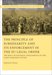 E-book, The Principle of Subsidiarity and its Enforcement in the EU Legal Order : The Role of National Parliaments in the Early Warning System, Hart Publishing