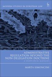 E-book, Administrative Regulation Beyond the Non-Delegation Doctrine : A Study on EU Agencies, Hart Publishing