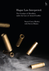 E-book, Hague Law Interpreted : The Conduct of Hostilities under the Law of Armed Conflict, Hart Publishing