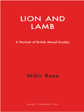 E-book, Lion and Lamb : A Portrait of British Moral Duality, Haus Publishing