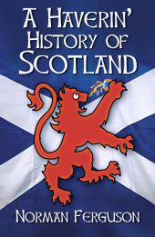 E-book, A Haverin' History of Scotland, The History Press