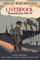 eBook, Great War Britain Liverpool: Remembering 1914-18 : Remembering 1914-18, The History Press