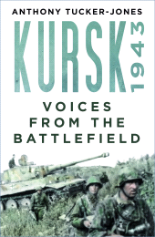 E-book, Kursk 1943 : Voices from the Battlefield, The History Press