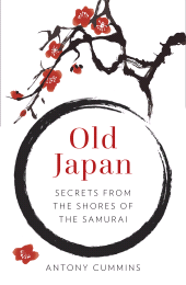 E-book, Old Japan : Secrets from the Shores of the Samurai, The History Press