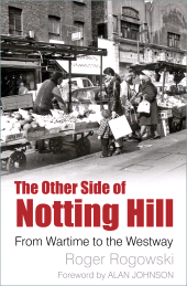 eBook, The Other Side of Notting Hill : From Wartime to the Westway, The History Press